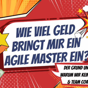 Wie viel Geld bringt mir ein Agile Master ein?