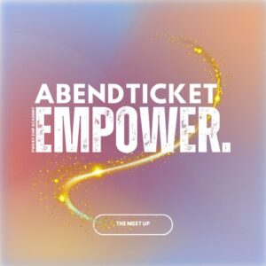 EMPOWER. MeetUp Abendticket